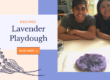 Lavender Playdough Recipe by Monica Shallow of Methow Valley Lavender